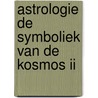 Astrologie de symboliek van de kosmos ii door Foulon