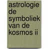 Astrologie de symboliek van de kosmos ii door Foulon