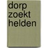 Dorp zoekt helden