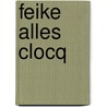 Feike Alles Clocq door D. Kuil