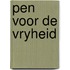 Pen voor de vryheid