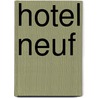 Hotel neuf door Onbekend