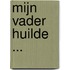 Mijn vader huilde ...