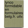 Lynco formidable en formulaires belg.fr. uitv. door Onbekend