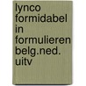 Lynco formidabel in formulieren belg.ned. uitv door Onbekend