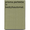 Prisma perfektie in bedryfsautomat. door Coppoolse