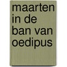 Maarten in de ban van oedipus by Hiddema