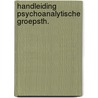 Handleiding psychoanalytische groepsth. by Hiddema