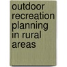 Outdoor recreation planning in rural areas by Lier
