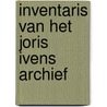 Inventaris van het Joris Ivens archief door K. Bakker