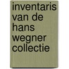 Inventaris van de Hans Wegner collectie door K. Bakker