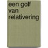 Een golf van relativering