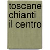 Toscane chianti il centro by J. de Peuter