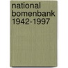National bomenbank 1942-1997 by W.D.F. Schildt