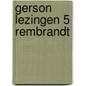 Gerson lezingen 5 rembrandt by Haverkamp Begemann