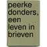 Peerke Donders, een leven in brieven