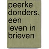 Peerke Donders, een leven in brieven door R. Peeters
