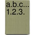 A.B.C... 1.2.3.