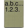 A.B.C... 1.2.3. door J.C. Gerard