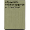 Uitgewerkte examenopgaven a 1 examens by Hoppener