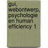 GUI, webontwerp, psychologie en human efficiency 1 by L.W.M. Verhoef