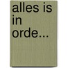 Alles is in orde... door E. Michielsen-Baljon
