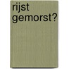 Rijst gemorst? by R. Boeijen