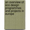 An overview of eco design programmes and projects in Europe by I. de Keijser