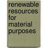 Renewable resources for material purposes door O.S. Tromp