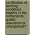 Certification of working conditions experts in the Netherlands; quality assurance or stranglehold?