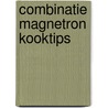 Combinatie magnetron kooktips by Beening