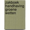 Zakboek handhaving Groene Wetten door Onbekend