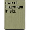 Ewerdt Hilgemann in situ door E. Gomringer