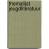 Themalijst Jeugdliteratuur door M. Visser-Immerzeel