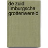 De Zuid Limburgsche Grottenwereld door J.R. van Schaik