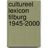 Cultureel lexicon Tilburg 1945-2000