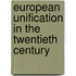 European unification in the twentieth century