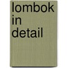 Lombok in detail door H. Pel