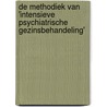 De methodiek van 'Intensieve psychiatrische gezinsbehandeling' by M. van der Steege