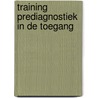 Training prediagnostiek in de toegang by I. Leeuwen