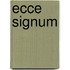 Ecce Signum