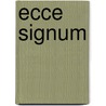 Ecce Signum by R.R.R. van Leeuwen