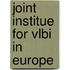 Joint Institue for VLBI in Europe