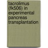 Tacrolimus (FK506) in experimental pancreas transplantation by R.M.H. Wijnen
