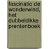 Fascinatio de wonderwind, het dubbeldikke prentenboek