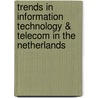 Trends in information technology & telecom in the Netherlands by P.F. Ehrhardt