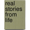 Real stories from life door J. van Heeswijk