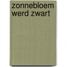 Zonnebloem werd zwart by Korteweg