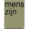 Mens zijn by Unknown