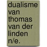 Dualisme van thomas van der linden n/e. by Bierens